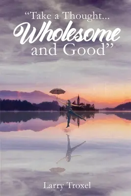 Vezměte si myšlenku... zdravou a dobrou - Take a Thought...Wholesome and Good