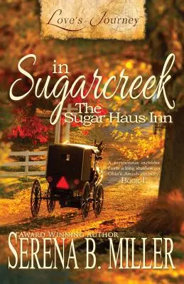 Cesta lásky v Sugarcreeku: Hostinec Sugar Haus - Love's Journey in Sugarcreek: The Sugar Haus Inn