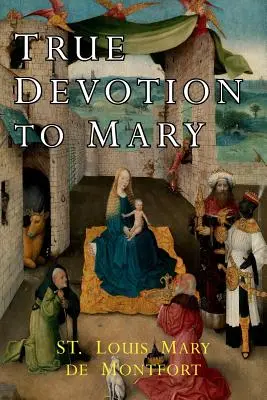Pravá oddanost Marii - True Devotion to Mary