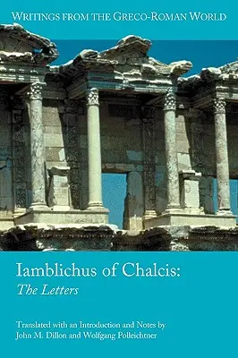 Iamblichus z Chalkidy: Chamblique: kompletní vydání: Listy - Iamblichus of Chalcis: The Letters