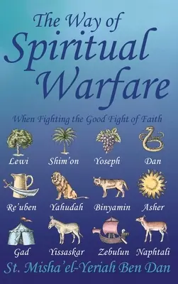 Cesta duchovního boje: Když bojujeme dobrý boj víry - The Way of Spiritual Warfare: When Fighting the Good Fight of Faith