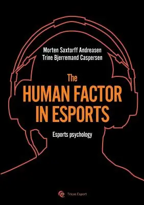 Lidský faktor v esportu: Psychologie esportu - The human factor in esport: Esport psychology