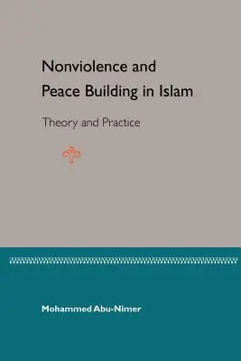Nenásilí a budování míru v islámu: Teorie a praxe - Nonviolence and Peace Building in Islam: Theory and Practice
