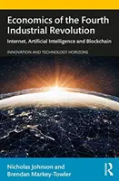 Ekonomika čtvrté průmyslové revoluce: Internet, umělá inteligence a blockchain: historie čtvrté průmyslové revoluce: internet, umělá inteligence a blockchain - Economics of the Fourth Industrial Revolution: Internet, Artificial Intelligence and Blockchain