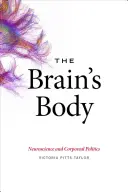 Tělo mozku: Neurověda a tělesná politika - The Brain's Body: Neuroscience and Corporeal Politics
