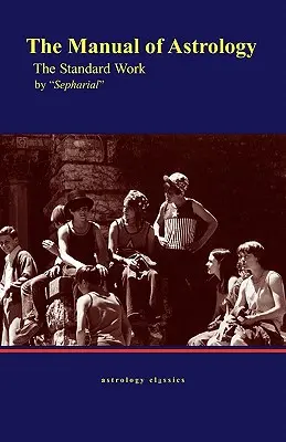 Příručka astrologie, standardní dílo - The Manual of Astrology, the Standard Work