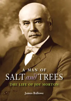 Člověk soli a stromů: Život Joye Mortona - A Man of Salt and Trees: The Life of Joy Morton
