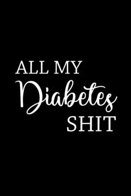 Všechny moje sračky s cukrovkou - All My Diabetes Shit
