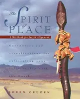 Duch místa: Pracovní příručka pro posvátné sladění - The Spirit of Place: A Workbook for Sacred Alignment