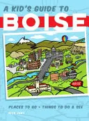 Dětský průvodce po Boise - A Kid's Guide to Boise