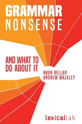 Gramatické nesmysly a co s nimi dělat - Grammar Nonsense and What To Do about It