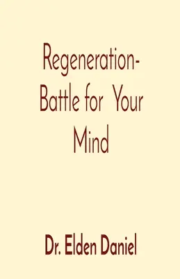 Regenerace - bitva o tvou mysl - Regeneration- Battle for Your Mind