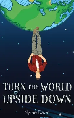 Obrať svět vzhůru nohama - Turn the World Upside Down