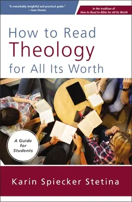 Jak číst teologii za každou cenu: Příručka pro studenty - How to Read Theology for All Its Worth: A Guide for Students
