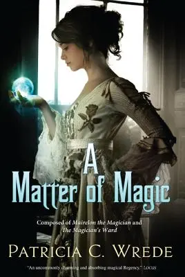 Věc magie: Mairelon a kouzelníkovo oddělení - A Matter of Magic: Mairelon and the Magician's Ward