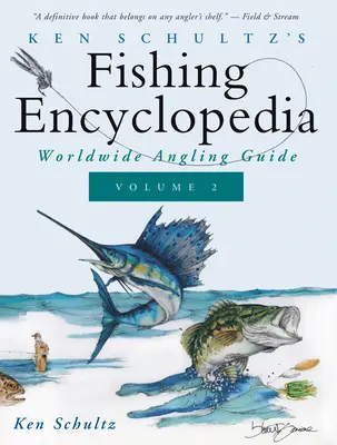 Ken Schultz's Fishing Encyclopedia Volume 2: Worldwide Angling Guide (Rybářská encyklopedie Kena Schultze, 2. díl: Průvodce celosvětovým rybolovem) - Ken Schultz's Fishing Encyclopedia Volume 2: Worldwide Angling Guide