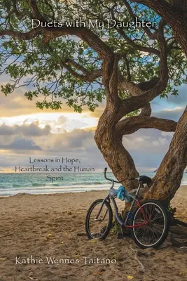 Duety s mou dcerou: Lekce naděje, zlomeného srdce a lidského ducha - Duets with My Daughter: Lessons in Hope, Heartbreak and the Human Spirit
