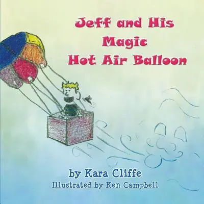Jeff a jeho kouzelný horkovzdušný balón - Jeff and His Magic Hot Air Balloon