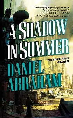 Stín v létě: První kniha kvartetu Dlouhá cena - A Shadow in Summer: Book One of the Long Price Quartet