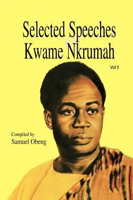 Vybrané projevy Kwameho Nkrumaha. Svazek 1 - Selected Speeches of Kwame Nkrumah. Volume 1