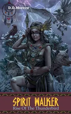 Duchovní chodec: Vzestup hromového ptáka - Spirit Walker: Rise of the Thunderbird