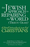 Židovský přístup k nápravě světa (Tikkun Olam): Krátký úvod pro křesťany - The Jewish Approach to Repairing the World (Tikkun Olam): A Brief Introduction for Christians