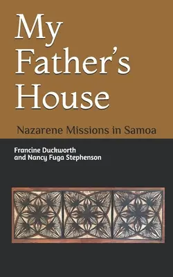 Dům mého otce: Nazaretské misie na Samoi - My Father's House: Nazarene Missions in Samoa