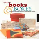 Tvorba knih a krabic: Zábavné a jedinečné přístupy k ručně vyráběným strukturám. - Creating Books & Boxes: Fun and Unique Approaches to Handmade Structures