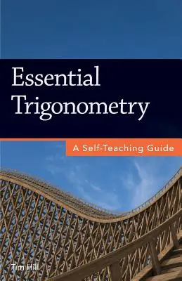Základní trigonometrie: Průvodce pro samouky - Essential Trigonometry: A Self-Teaching Guide