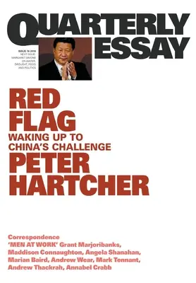 Červená vlajka: Probudit se k výzvě Číny: Čtvrtletní esej 76 - Red Flag: Waking Up to China's Challenge: Quarterly Essay 76