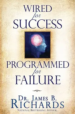 Dráty pro úspěch, naprogramováno pro neúspěch - Wired for Success, Programmed for Failure