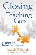 Překlenutí propasti ve výuce: Koučování pro vedoucí pracovníky ve výuce - Closing the Teaching Gap: Coaching for Instructional Leaders