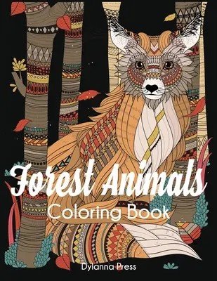 Omalovánky lesních zvířat: Omalovánky pro dospělé o divokých zvířatech a přírodě - Forest Animals Coloring Book: Adult Wildlife and Nature Coloring Book