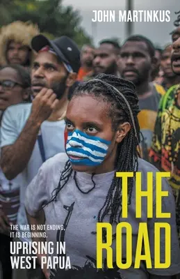 The Road: Cesta: Povstání v Západní Papui - The Road: Uprising in West Papua