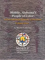 Barevní obyvatelé města Mobile v Alabamě: Historie k třístému výročí, 1702-2002, první díl - Mobile, Alabama's People of Color: A Tricentennial History, 1702-2002 Volume One