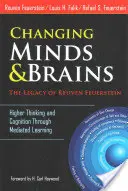 Měníme mysl a mozek - odkaz Reuvena Feuersteina: Vyšší myšlení a poznání prostřednictvím zprostředkovaného učení - Changing Minds and Brains--The Legacy of Reuven Feuerstein: Higher Thinking and Cognition Through Mediated Learning