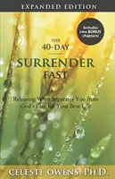 40denní půst odevzdání: Rozšířené vydání - The 40-Day Surrender Fast: Expanded Edition