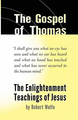 Tomášovo evangelium: Ježíšovo osvícenské učení - The Gospel of Thomas: The Enlightenment Teachings of Jesus