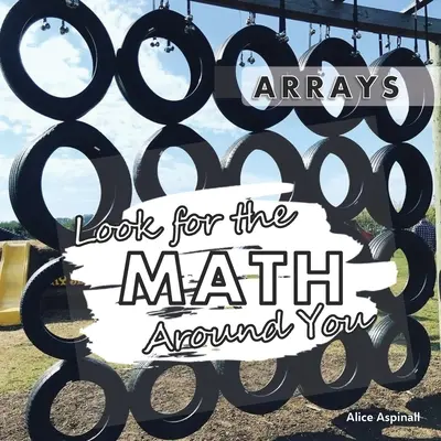 Hledejte matematiku kolem sebe: Arrays - Look for the Math Around You: Arrays