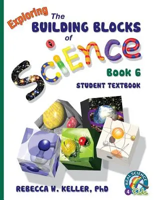 Exploring the Building Blocks of Science Book 6 Studentská učebnice - Exploring the Building Blocks of Science Book 6 Student Textbook