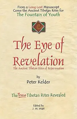 Oko zjevení: Starověké tibetské obřady omlazení - The Eye of Revelation: The Ancient Tibetan Rites of Rejuvenation