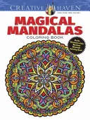 Creative Haven Kouzelné mandaly Omalovánky: Autorka knihy Mystické mandaly: Ilustrátorka knihy Mystické mandaly pro vybarvení - Creative Haven Magical Mandalas Coloring Book: By the Illustrator of the Mystical Mandala Coloring Book
