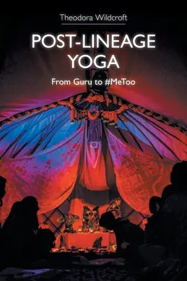 Jóga po linii: Od gurua k #Metoo - Post-Lineage Yoga: From Guru to #Metoo