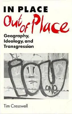 Na místě / mimo místo: Geografie, ideologie a transgrese. - In Place/Out of Place: Geography, Ideology, and Transgression