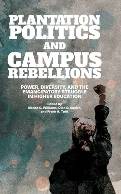 Plantážní politika a vzpoury na univerzitách - Plantation Politics and Campus Rebellions