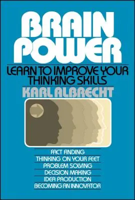 Síla mozku: Naučte se zlepšovat své myšlenkové schopnosti - Brain Power: Learn to Improve Your Thinking Skills