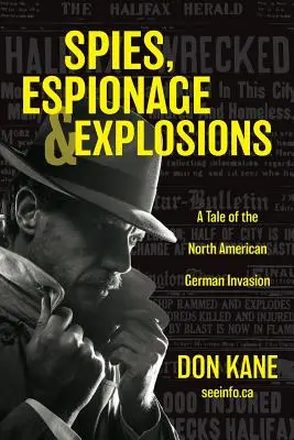Špioni, špionáž a výbuchy: Příběh o severoamerické invazi Německa - Spies, Espionage & Explosions: A Tale of the North American German Invasion