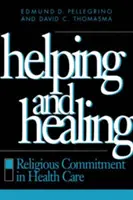 Pomáhání a léčení: Náboženský závazek ve zdravotnictví - Helping and Healing: Religious Commitment in Health Care