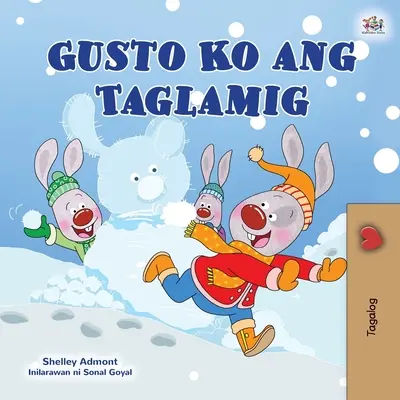 Miluji zimu (Tagalogská kniha pro děti): Filipínská knížka pro děti - I Love Winter (Tagalog Children's Book): Filipino children's book