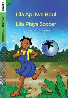 Lila Ap Jwe Boul/Lila hraje fotbal - Lila Ap Jwe Boul/Lila Plays Soccer